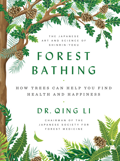 Title details for Forest Bathing by Dr. Qing Li - Wait list
